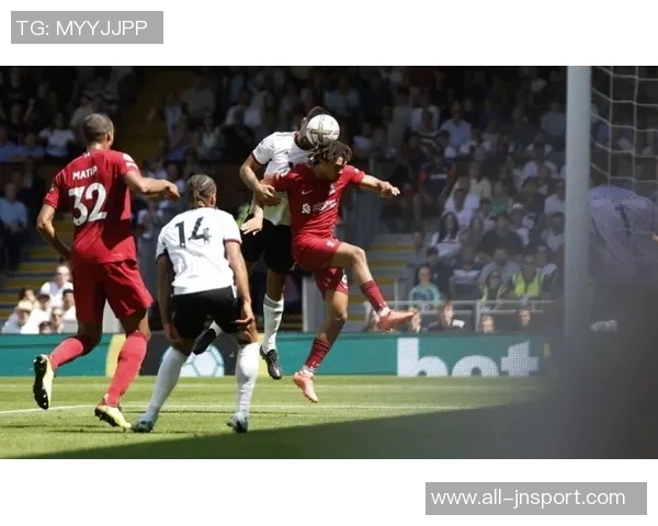 利物浦客战富勒姆战绩不佳上赛季交锋未尝胜绩需警惕